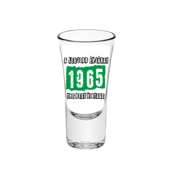 A legjobb évjárat - 1965 - Feles pálinkás pohár termék minta