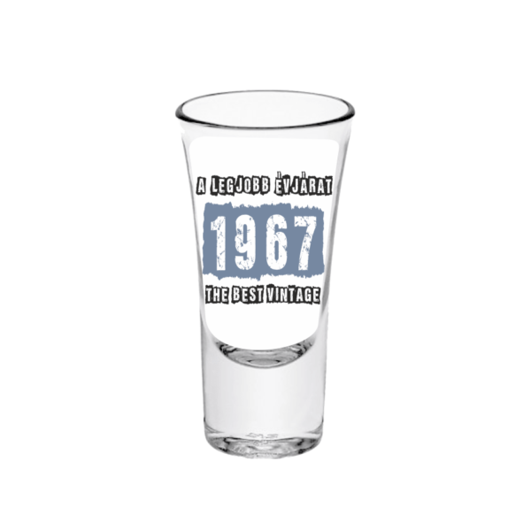A legjobb évjárat - 1967 - Feles pálinkás pohár termék minta