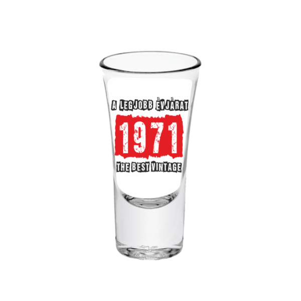 A legjobb évjárat - 1971 - Feles pálinkás pohár termék minta