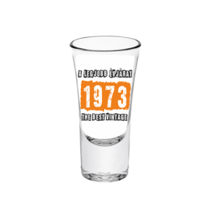 A legjobb évjárat - 1973 - Feles pálinkás pohár termék minta