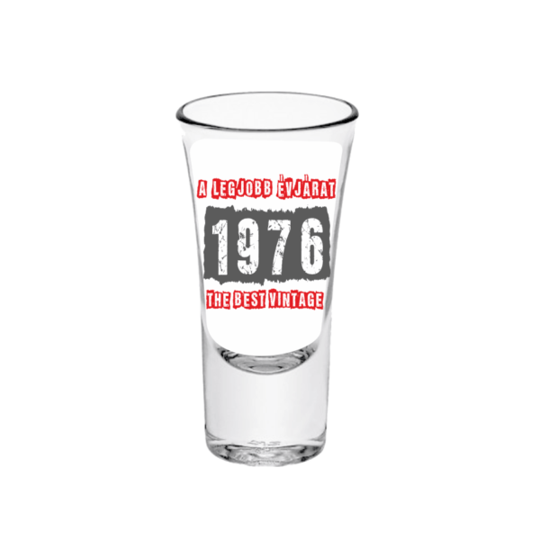 A legjobb évjárat - 1976 - Feles pálinkás pohár termék minta