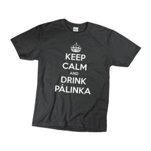 Keep calm and drink pálinka vicces férfi póló termék minta