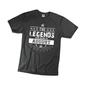 The legends are born in August születésnapi férfi póló termék minta