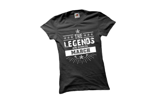 The legends are born in March születésnapi női póló termék minta